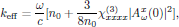 $$
  k_{\rm eff}={{\omega}\over{c}}
    [n_0+{{3}\over{8n_0}}\chi^{(3)}_{xxxx}|A^x_{\omega}(0)|^2],
$$